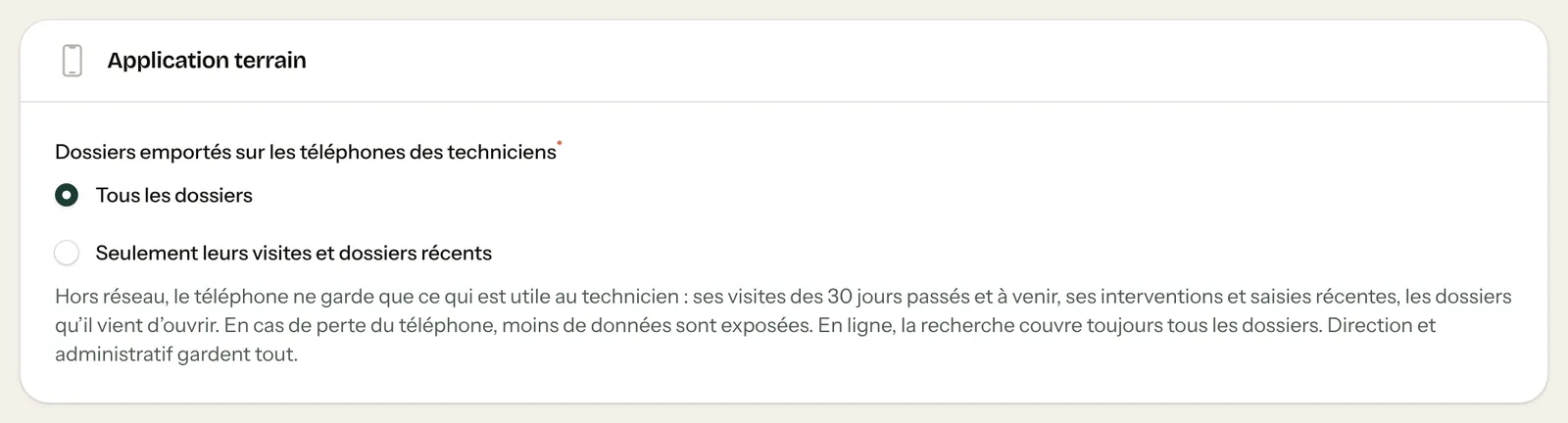 Réglage Application terrain : dossiers emportés sur les téléphones des techniciens, tous ou seulement leurs visites et dossiers récents
